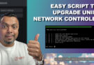 Upgrade Unifi Network Application software with a clever script